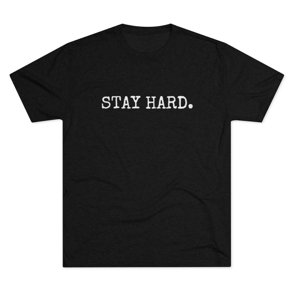 STAY HARD Unisex T-Shirt
