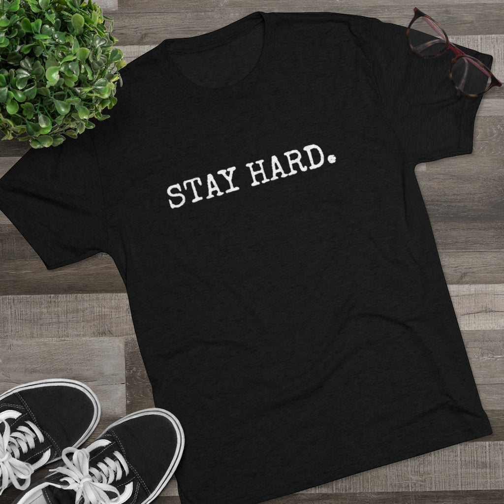 STAY HARD Unisex T-Shirt