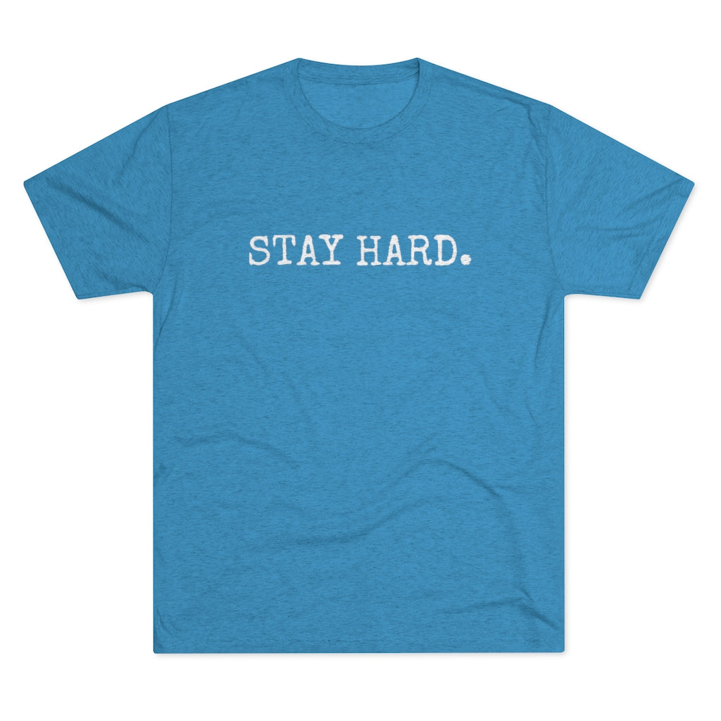 STAY HARD Unisex T-Shirt