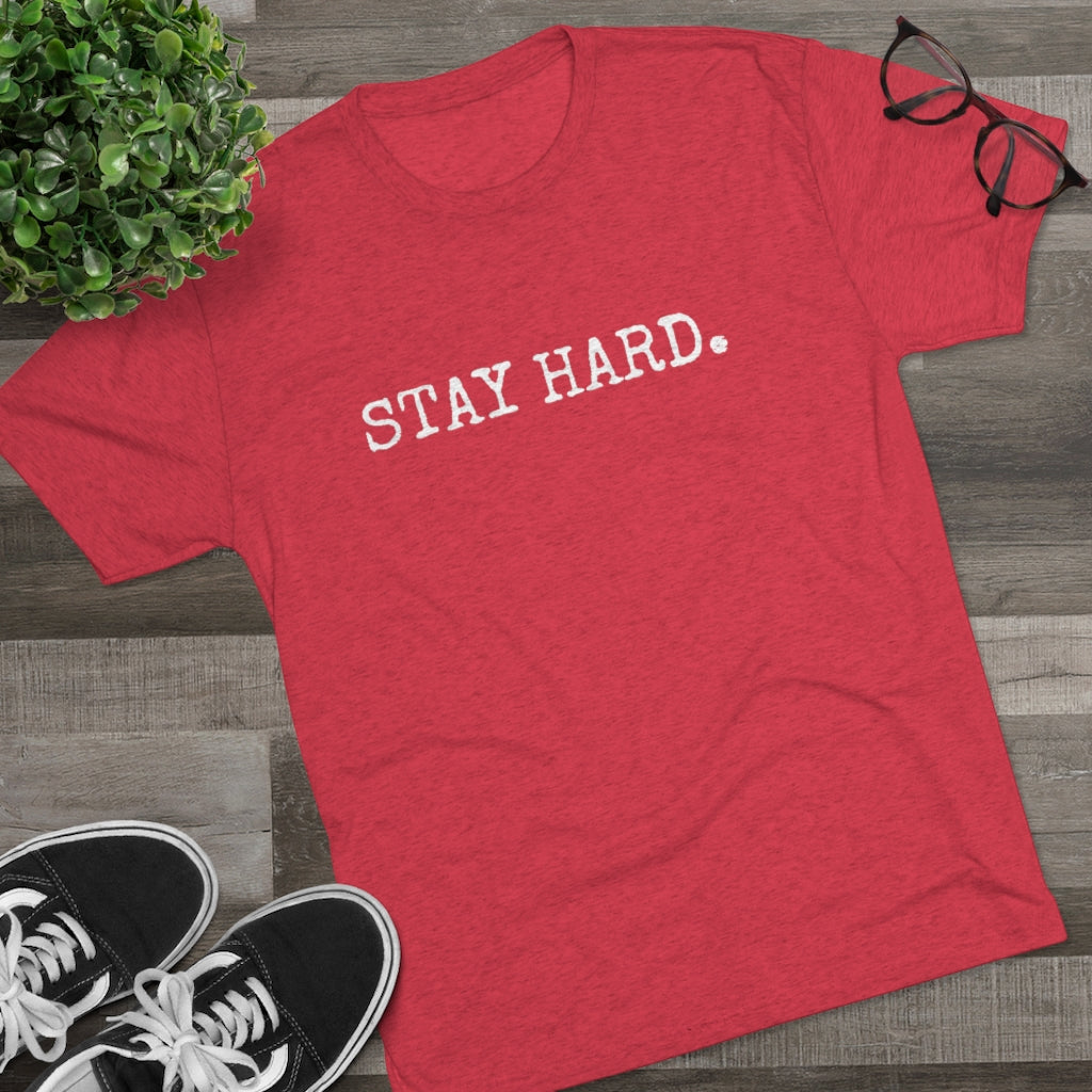 STAY HARD Unisex T-Shirt