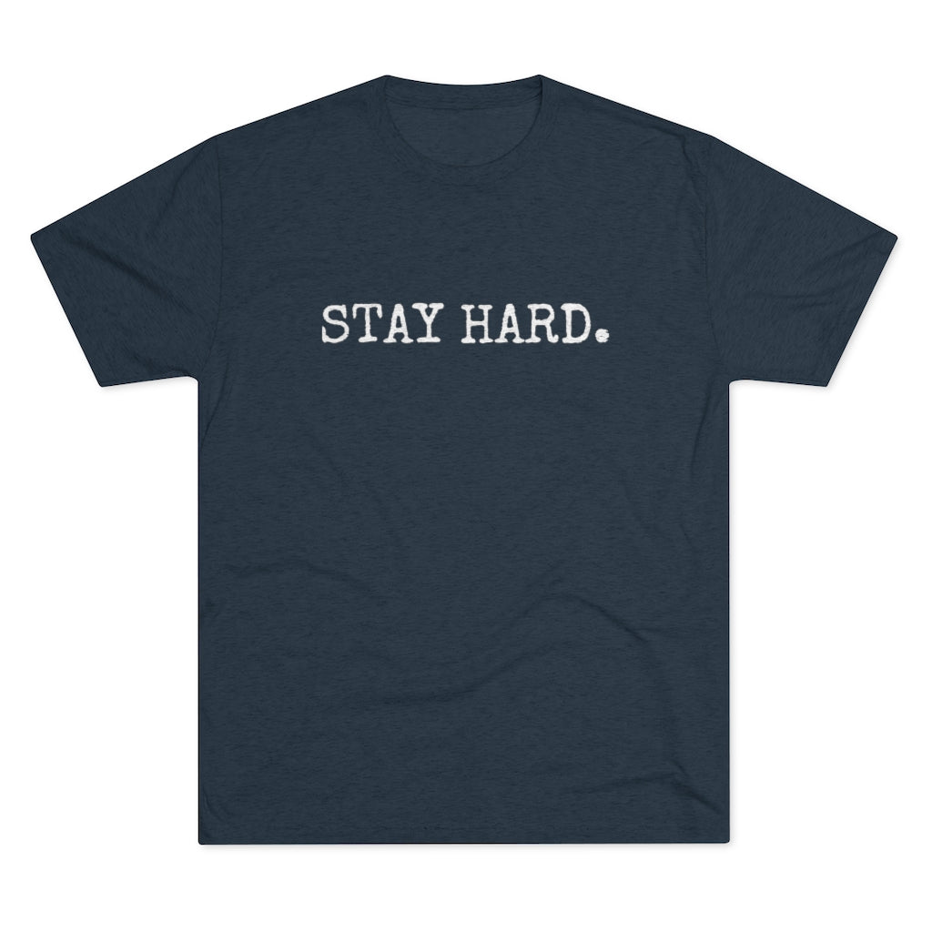 STAY HARD Unisex T-Shirt