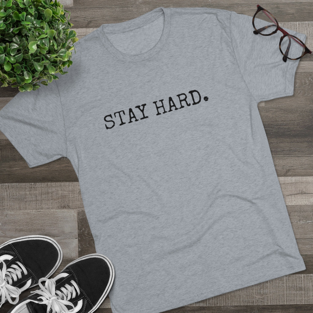 STAY HARD Unisex T-Shirt