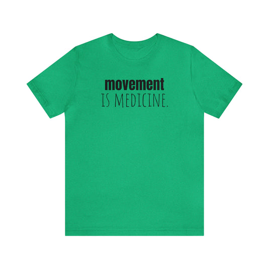 Movement is Medicine - Unisex Jersey Short Sleeve Tee