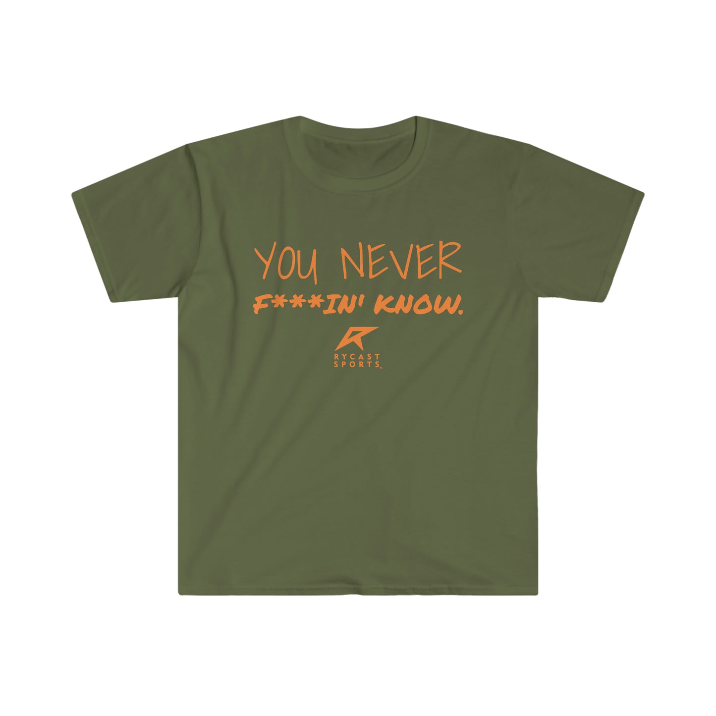 You Never F***in' Know - Unisex Softstyle T-Shirt