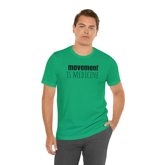 Movement is Medicine - Unisex Jersey Short Sleeve Tee