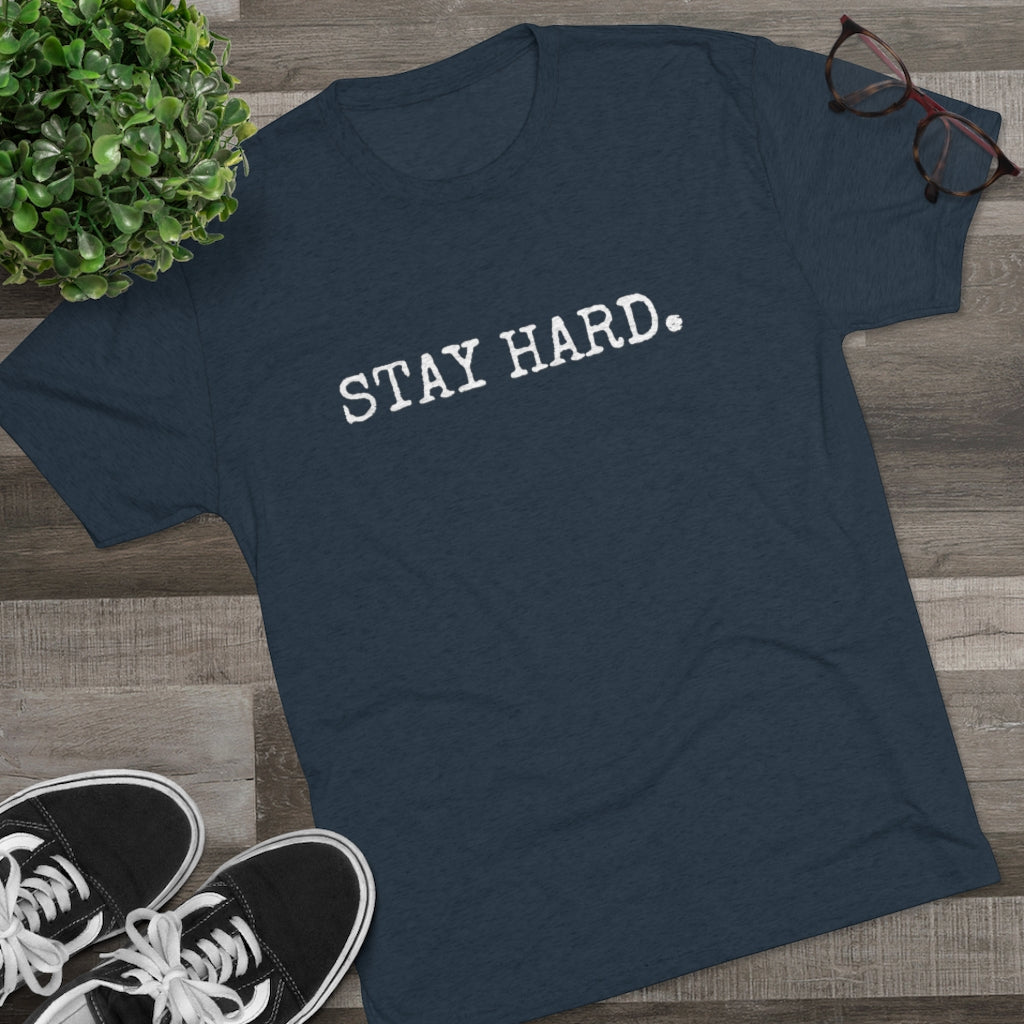 STAY HARD Unisex T-Shirt
