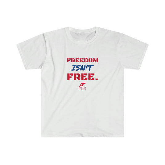 Freedom Isn't Free - Unisex Softstyle T-Shirt