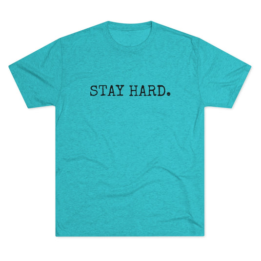 STAY HARD Unisex T-Shirt