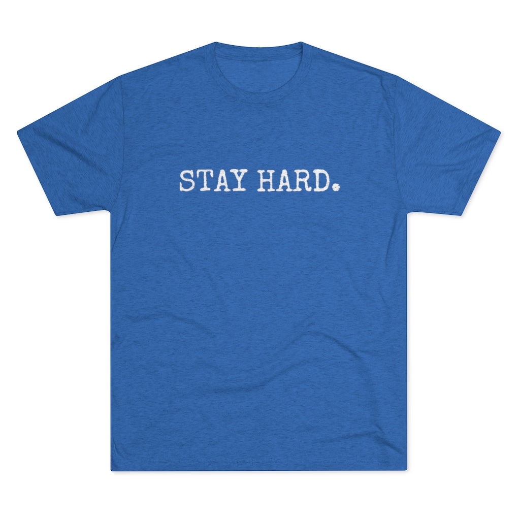 STAY HARD Unisex T-Shirt