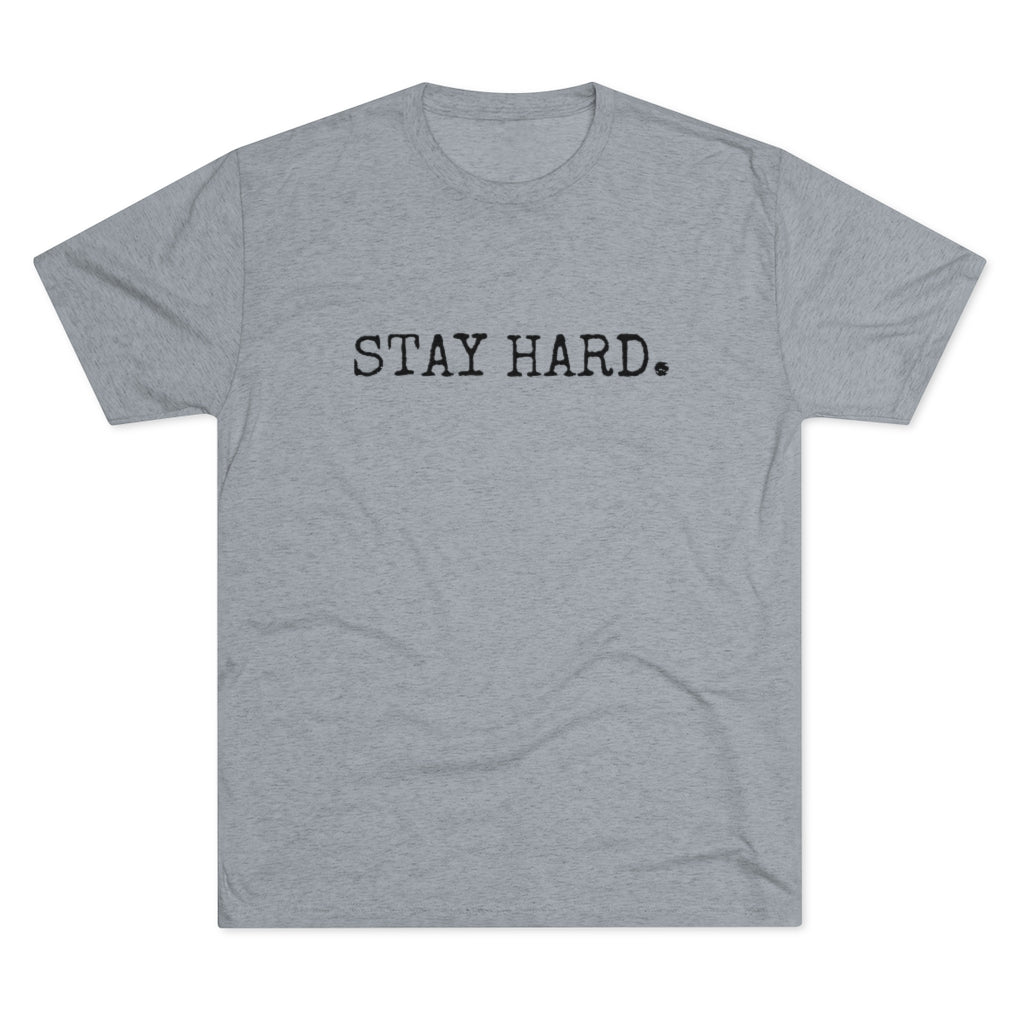 STAY HARD Unisex T-Shirt