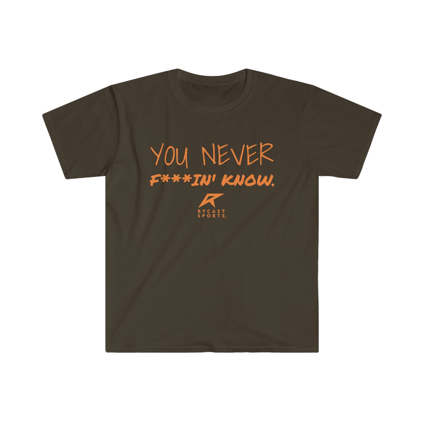 You Never F***in' Know - Unisex Softstyle T-Shirt