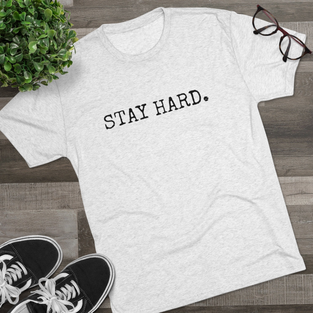 STAY HARD Unisex T-Shirt