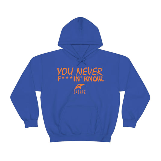 You Never F'in Know - Unisex Heavy Blend™ Hooded Sweatshirt