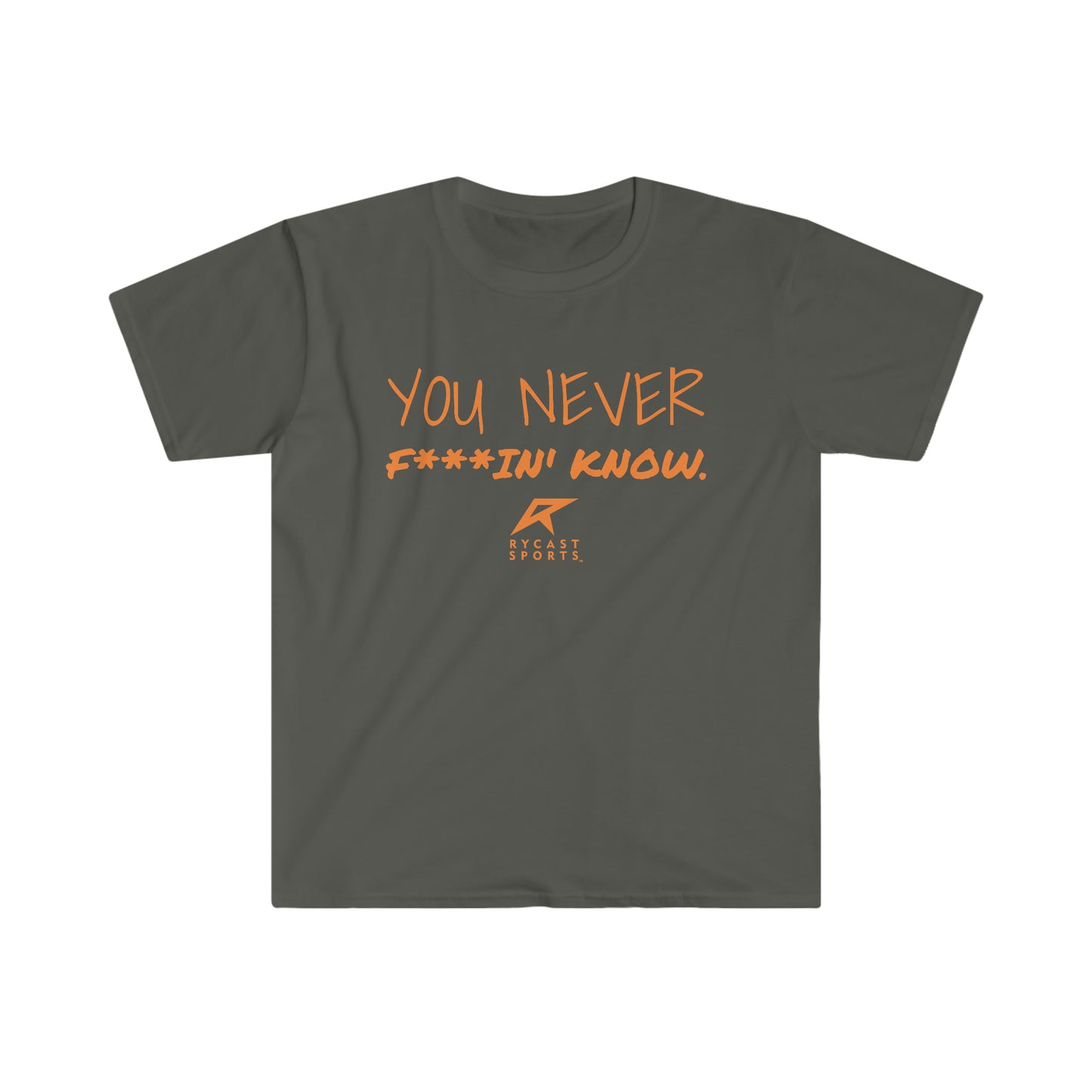 You Never F***in' Know - Unisex Softstyle T-Shirt