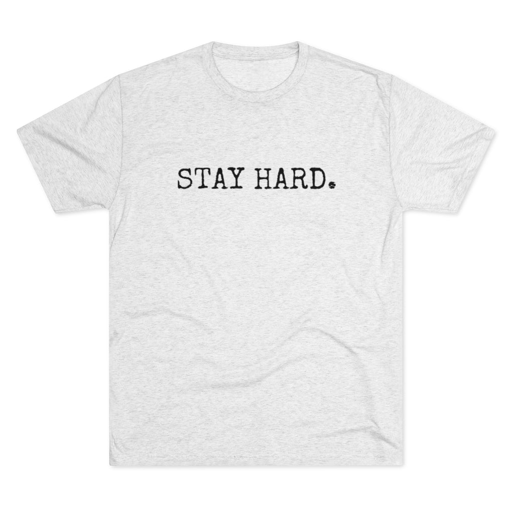 STAY HARD Unisex T-Shirt