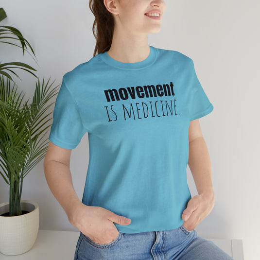 Movement is Medicine - Unisex Jersey Short Sleeve Tee