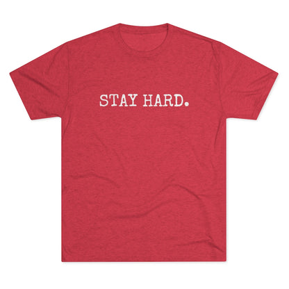 STAY HARD Unisex T-Shirt