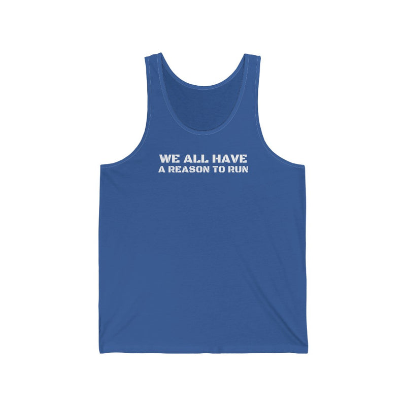 Load image into Gallery viewer, WE ALL HAVE A REASON TO RUN Unisex Jersey Tank
