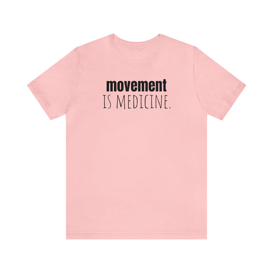 Movement is Medicine - Unisex Jersey Short Sleeve Tee