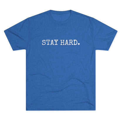 STAY HARD Unisex T-Shirt