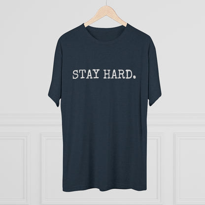 STAY HARD Unisex T-Shirt