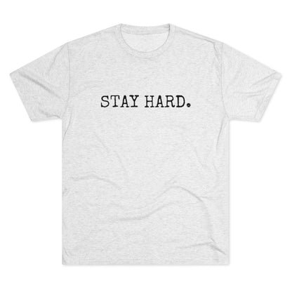 STAY HARD Unisex T-Shirt